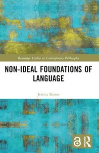 bokomslag Non-Ideal Foundations of Language