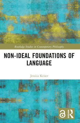 Non-Ideal Foundations of Language 1