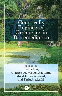 Genetically Engineered Organisms in Bioremediation 1