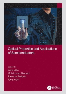 Inamuddin, Mohd Imran Ahamed, Rajender Boddula, Tariq Altalhi, China) Boddula, Rajender (National Center for Nanoscience and Technology (NCNST), Beijing - Optical Properties and Applications of Semiconductors, Häftad