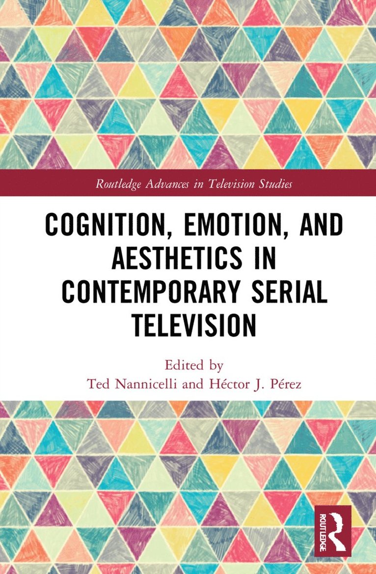 Cognition, Emotion, and Aesthetics in Contemporary Serial Television 1