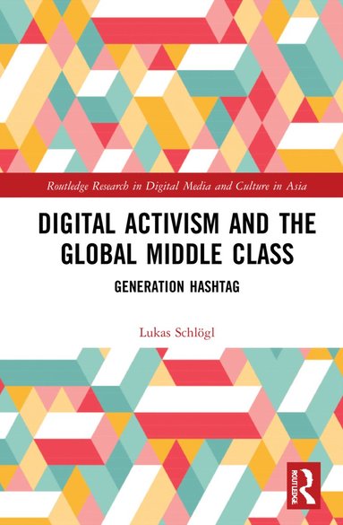 bokomslag Digital Activism and the Global Middle Class