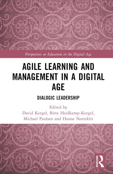 David Kergel, Birte Heidkamp-Kergel, Hanne Nørreklit, Michael Paulsen - Agile Learning and Management in a Digital Age, Inbunden