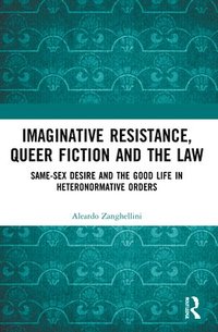 bokomslag Imaginative Resistance, Queer Fiction and the Law