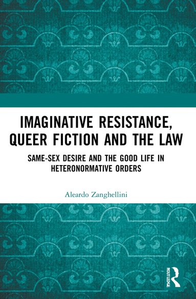 bokomslag Imaginative Resistance, Queer Fiction and the Law