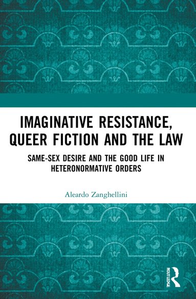 bokomslag Imaginative Resistance, Queer Fiction and the Law