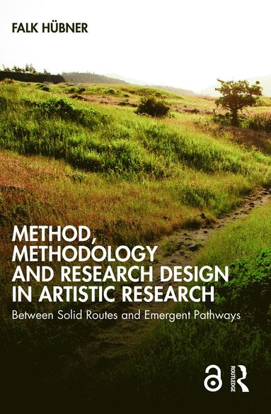 bokomslag Method, Methodology and Research Design in Artistic Research