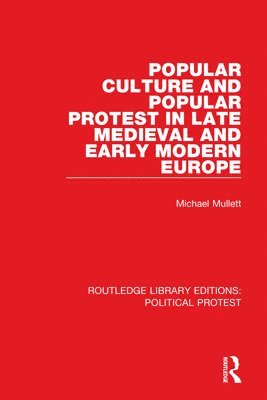 Popular Culture and Popular Protest in Late Medieval and Early Modern Europe 1