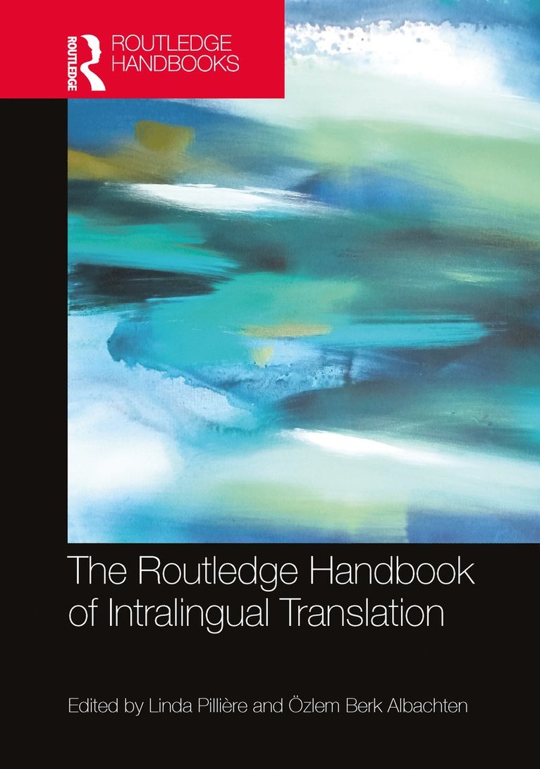 Linda Pillière, Özlem Berk Albachten, France) Pilliere, Linda (Aix-Marseille Universite, Ozlem Berk Albachten - Routledge Handbook of Intralingual Translation, Inbunden
