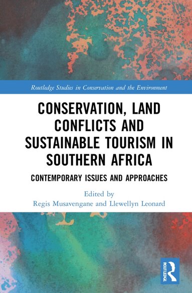 Regis Musavengane, Llewellyn Leonard - Conservation, Land Conflicts and Sustainable Tourism in Southern Africa, Inbunden