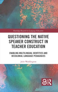 bokomslag Questioning the Native Speaker Construct in Teacher Education