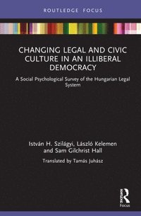 bokomslag Changing Legal and Civic Culture in an Illiberal Democracy