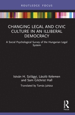 Changing Legal and Civic Culture in an Illiberal Democracy 1