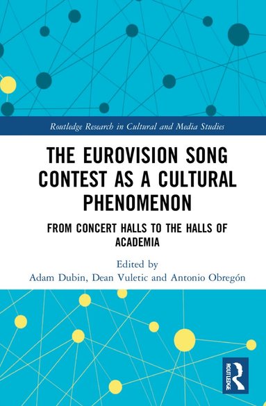 Adam Dubin, Dean Vuletic, Antonio Obregón - Eurovision Song Contest as a Cultural Phenomenon, Inbunden