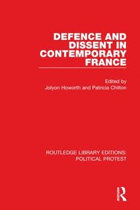 bokomslag Defence and Dissent in Contemporary France
