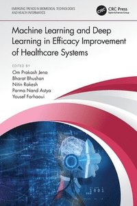bokomslag Machine Learning and Deep Learning in Efficacy Improvement of Healthcare Systems