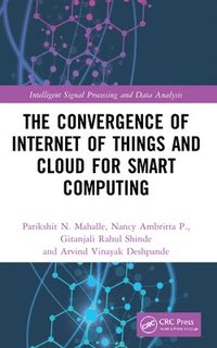 bokomslag The Convergence of Internet of Things and Cloud for Smart Computing