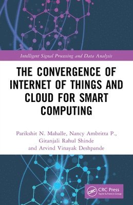 bokomslag The Convergence of Internet of Things and Cloud for Smart Computing