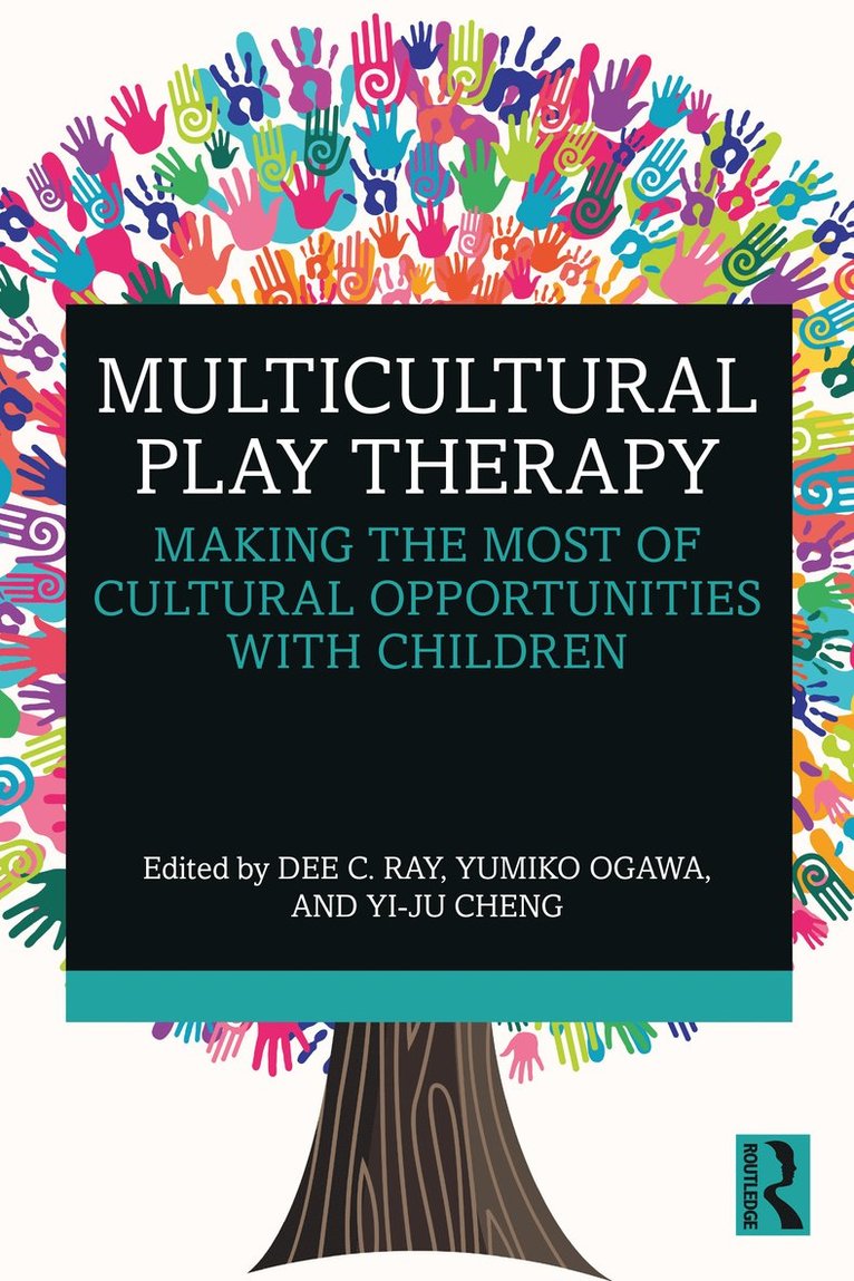 Dee C. Ray, Yumiko Ogawa, Yi-Ju Cheng, USA) Ray, Dee C. (University of North Texas, USA) Ogawa, Yumiko (New Jersey City University, USA) Cheng, Yi-Ju (Rider University, New Jersey - Multicultural Play Therapy, Häftad