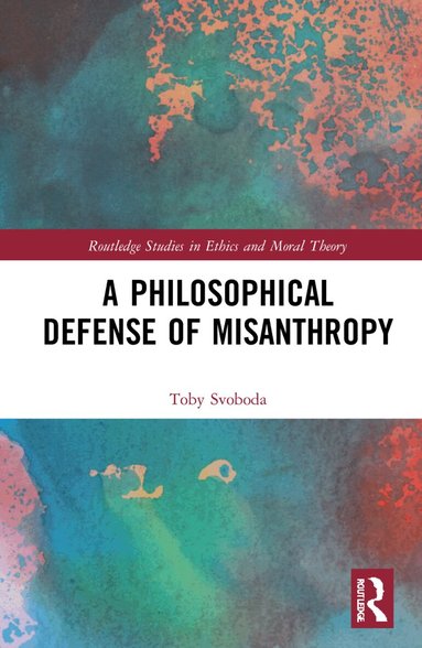 Toby Svoboda - Philosophical Defense of Misanthropy, Häftad