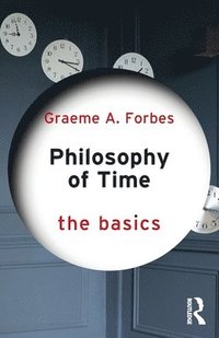 bokomslag Philosophy of Time: The Basics