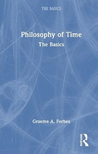 bokomslag Philosophy of Time: The Basics