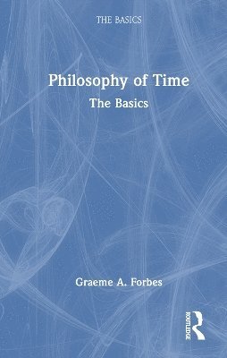 Philosophy of Time: The Basics 1