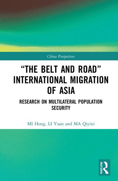 bokomslag The Belt and Road International Migration of Asia