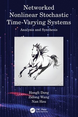 Hongli Dong, Zidong Wang, Nan Hou, China.) Dong, Hongli (Northeast Petroleum University, UK) Wang, Zidong (Brunel Uni, China.) Hou, Nan (Northeast Petroleum University - Networked Nonlinear Stochastic Time-Varying Systems, Häftad