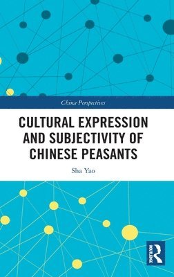 Cultural Expression and Subjectivity of Chinese Peasants 1