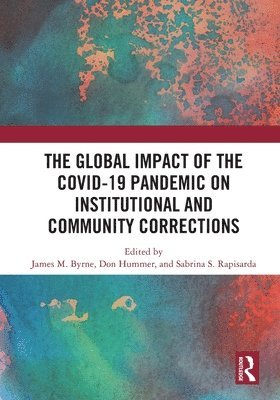 bokomslag The Global Impact of the COVID-19 Pandemic on Institutional and Community Corrections