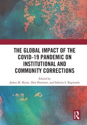 The Global Impact of the COVID-19 Pandemic on Institutional and Community Corrections 1