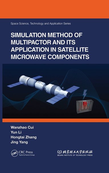 Wanzhao Cui, Yun Li, Hongtai Zhang, Jing Yang - Simulation Method of Multipactor and Its Application in Satellite Microwave Components, Inbunden
