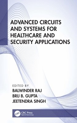 Advanced Circuits and Systems for Healthcare and Security Applications 1