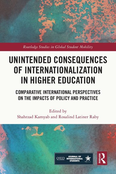 Shahrzad Kamyab, Rosalind Latiner Raby - Unintended Consequences of Internationalization in Higher Education, Inbunden