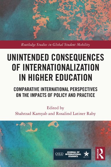 Shahrzad Kamyab, Rosalind Latiner Raby - Unintended Consequences of Internationalization in Higher Education, Häftad