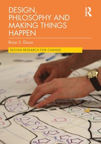 bokomslag Design, Philosophy and Making Things Happen