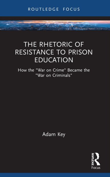Adam Key - Rhetoric of Resistance to Prison Education, Häftad