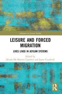 bokomslag Leisure and Forced Migration