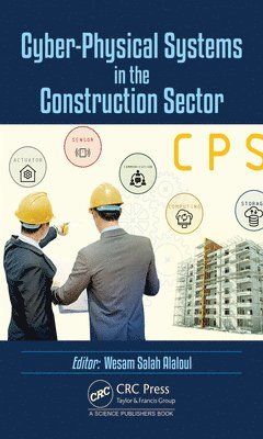 Wesam Salah Alaloul, Malaysia) Alaloul, Wesam Salah (Civil and Env Engineering Dep - Cyber-Physical Systems in the Construction Sector, Inbunden