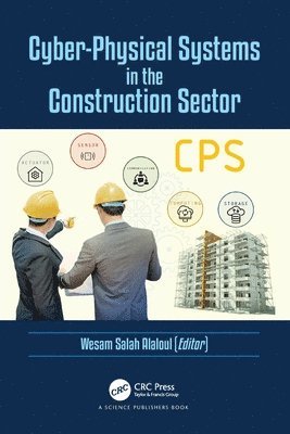 Wesam Salah Alaloul, Malaysia) Alaloul, Wesam Salah (Civil and Env Engineering Dep - Cyber-Physical Systems in the Construction Sector, Häftad