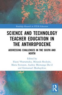 bokomslag Science and Technology Teacher Education in the Anthropocene