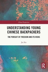 bokomslag Understanding Young Chinese Backpackers