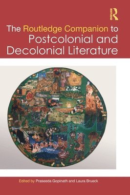 The Routledge Companion to Postcolonial and Decolonial Literature 1