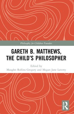 bokomslag Gareth B. Matthews, The Child's Philosopher