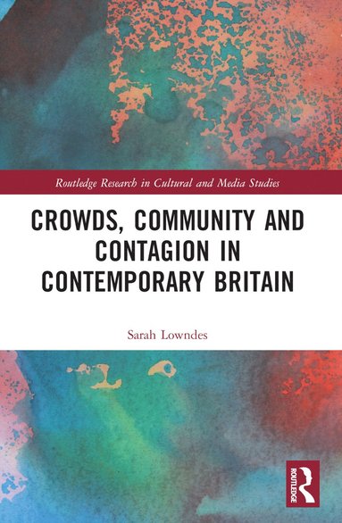 bokomslag Crowds, Community and Contagion in Contemporary Britain