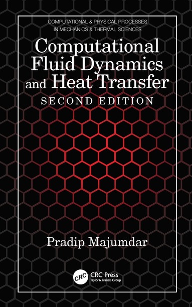 Pradip Majumdar - Computational Fluid Dynamics and Heat Transfer, Häftad