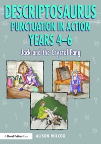 bokomslag Descriptosaurus Punctuation in Action Years 4-6: Jack and the Crystal Fang