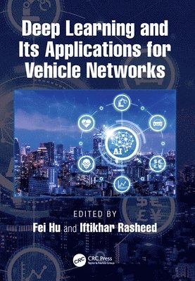 Deep Learning and Its Applications for Vehicle Networks 1