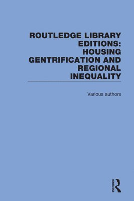 bokomslag Routledge Library Editions: Housing Gentrification and Regional Inequality